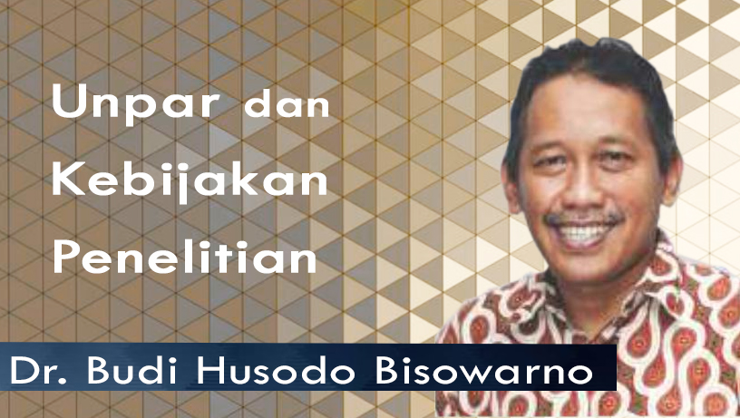 Unpar dan Kebijakan Penelitian
